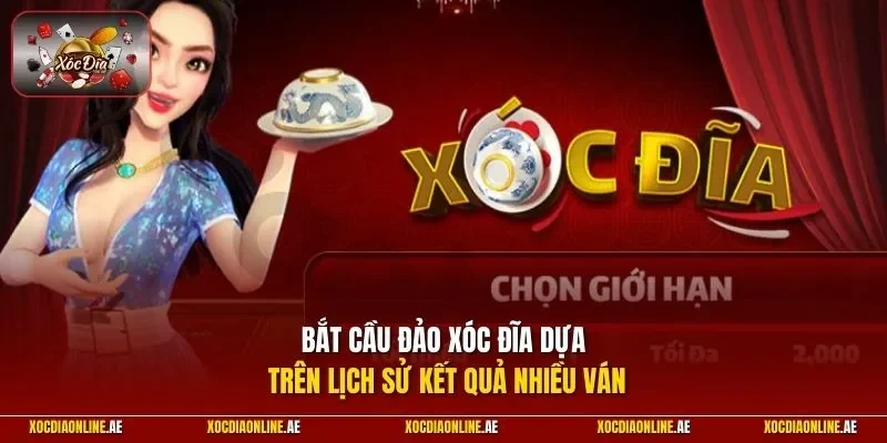 Bắt cầu đảo xóc đĩa dựa trên lịch sử kết quả nhiều ván