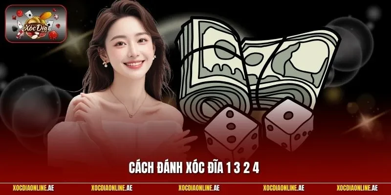 Cách đánh xóc đĩa 1 3 2 4